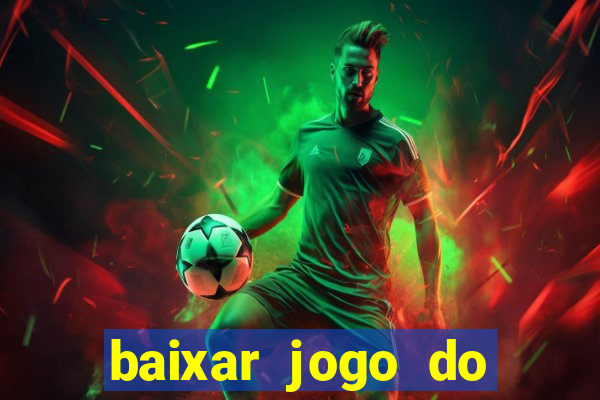 baixar jogo do tigrinho oficial